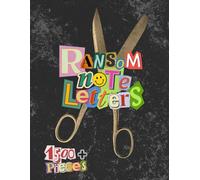 Ransom Note Letters: Cut Out Collage Book for Scrapbooking Art Game, Journaling and Vision Boards | Over 1500 Pieces