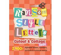 Ransom-Style Letters Cutout and Collage Book: 2,400+ Alphabet Letters, Numbers, Symbols & Words for Scrapbooking, Bulletin Boards, Vision Boards & ... Cut Out: 1 (Scrapbooking Cutout and Collage)