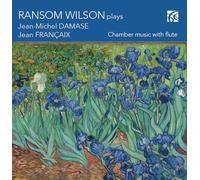 Ransom Wilson - Jean-Michel Damase, Jean Fran?aix: Chamber Music with Flute