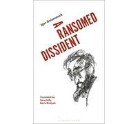 Ransomed Dissident, A: A Life in Art Under the Soviets