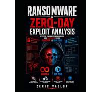 Ransomware and Zero-Day Exploit Analysis: Reverse Engineering Malware and Rootkits using Ghidra and IDA Pro