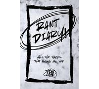 Rant Diary - All The Things That Piss Me Off: 80 Pages of Petty Prompts, Cathartic Chaos & Doodles That Get You for Office workers, Mums, Students and ... for People Who’ve Had Enough (Diaries)