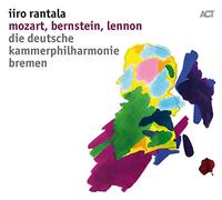 Rantala, Iiro - Iiro Rantala: Mozart, Bernstein, Lennon