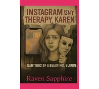 Rantings of a Beautiful Blonde: Instagram Isn’t Therapy, Karen