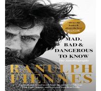 Ranulph Fiennes Mad, Bad & Dangerous to Know Paperback Book Ranulph Fiennes Multicolor