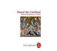 Raoul De Cambrai: Chanson De Geste Du 12 Siecle: Chanson de geste du XIIè siècle (Lettres Gothiques)