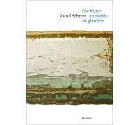 Raoul Schrott Die Kunst an nichts zu glauben (Hardback)