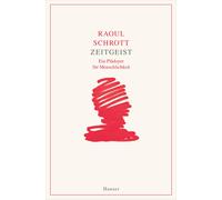 Raoul Schrott Zeitgeist: Ein Plädoyer für Menschlichkeit / Über uns, (Paperback)