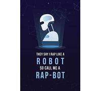 RAP-BOT Rhyme Book - Rap Journal: Rapper Notebook for Writing Lyrics, Rhymes & Ideas. cute lined journal for every songwriter or lyricist. Perfect gift for kids, Students. Songwriting Book Journal