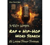 Rap & Hip-Hop Word Search: 3,900+ Words | 84 Large Print Puzzles - Legends, Lyrics, Songs & Artists Across Every Era | Word Find Gift for Hip-Hop Heads & Adults