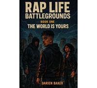 Rap Life: Battlegrounds: Book One: The World is Yours (iLLWorld Saga)