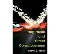 Rap Music and Street Consciousness (Music in American Life)