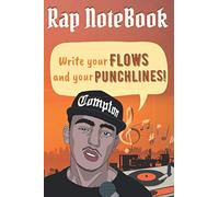 Rap Notebook: Write your flows and your punchlines with your Songwriter’s Notebook for Rap and Lyrics west coast rhymes | Format 6 x 9 inches | 100 PAGES | Super GIFT