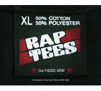 Rap Tees : A Collection of Hip-Hop T-Shirts 1980-1999