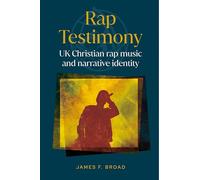 Rap Testimony: UK Christian rap music and narrative identity