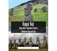 Rapa Nui: A Stunning Coffee Table Picture Book - For Travelers & History Lovers
