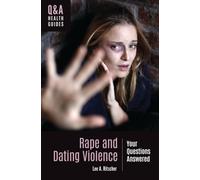 Rape and Dating Violence : Your Questions Answered
