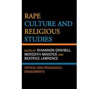 Rape Culture and Religious Studies: Critical and Pedagogical Engagements (Feminist Studies and Sacred Texts)