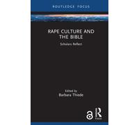 Rape Culture and the Bible : Scholars Reflect