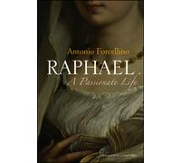 Raphael : A Passionate Life