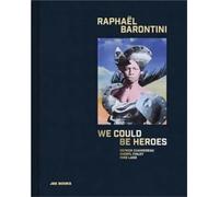Raphaël Barontini: We Could Be Heroes