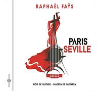 Raphaël Faÿs - Paris Seville - Bois De Guitare / Madera De Guitarra