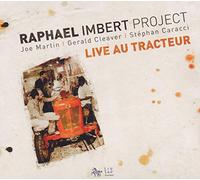Raphael Imbert Project Feat. J - Live At Le Tracteur