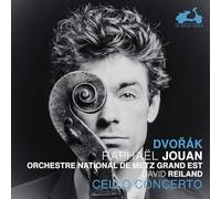Raphaël Jouan; Orchestre national de Metz Grand Est; David Reiland - Dvořák: Cello Concerto