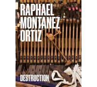 Raphael Montanez Ortiz: Destruction : A Contextual Retrospective