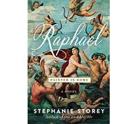 Raphael, Painter in Rome: A Novel