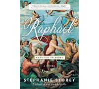 Raphael, Painter in Rome: A Novel