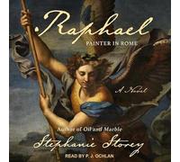 Raphael, Painter in Rome: A Novel