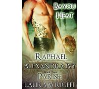 Raphael/Parish: Volume 1 (Bayou Heat)