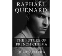Raphaël Quenard: The Future of French Cinema (The Stars of French Cinema)