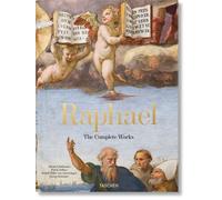 Raphael: The Complete Works. Paintings, Frescoes, Tapestries, Architecture