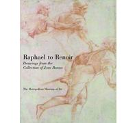 Raphael to Renoir: Drawings from the Collection of Jean Bonna (Metropolitan Museum of Art)
