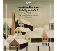 Raphael Wallfisch; BBC Scottish Symphony Orchestra; Ed Spanjaard - Henriette Bosmans: Cello Concertos Nos. 1 & 2; Poeme