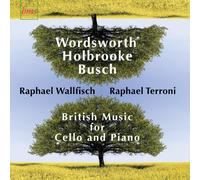 Raphael Wallfisch (cello) - Wordsworth/Holbrooke/Busch: British Music For Cello And Piano