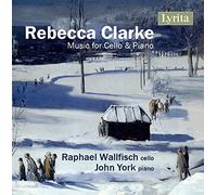 Raphael Wallfisch/John York - Rebecca Clarke: Music for Cello & Piano