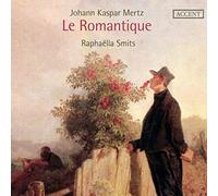 Raphaella Smits - Johann Kaspar Mertz - Le Romantique - Works for Guitar