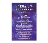 Raphael's Astronomical Ephemeris 2010: of the Planets' Places for 2010 (Raphael's Astronomical Ephemeris of the Planet's Places): A Complete Aspectarian