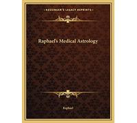 Raphael's Medical Astrology