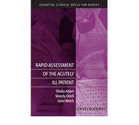 [(Rapid Assessment of the Acutely Ill Patient)] [Author: Sheila Adam] published on (January, 2010)