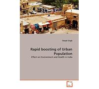 Rapid boosting of Urban Population: Effect on Environment and Health in India