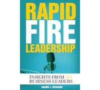 Rapid Fire Leadership: Insights from 401 Business Leaders