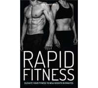 Rapid Fitness - Elevate Your Fitness to New Heights in Minutes