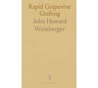 Rapid Grapevine Grafting: Practical step-by-step methods to propagate scions on rootstocks from bench to field