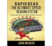Rapid Read: The Ultimate Speed Reading System: Master Any Book in Minutes: Boost Comprehension, Memory, and Productivity