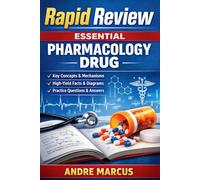 Rapid Review Essential Pharmacology Drug: Simplified Pharmacology for Rapid Understanding and Exam Success