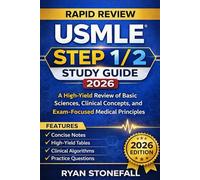 Rapid Review USMLE Step 1/2 Study Guide 2026: A High-Yield Review of Basic Sciences, Clinical Concepts, and Exam-Focused Medical Principles